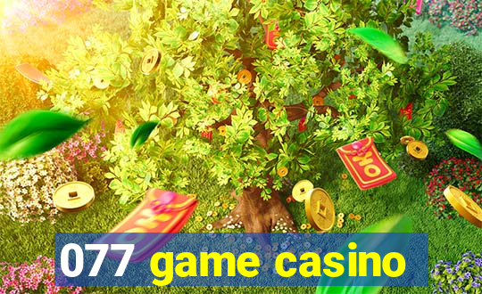 077 game casino